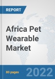 Africa Pet Wearable Market: Prospects, Trends Analysis, Market Size and Forecasts up to 2027- Product Image