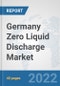 Germany Zero Liquid Discharge Market: Prospects, Trends Analysis, Market Size and Forecasts up to 2027 - Product Thumbnail Image