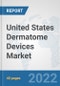 United States Dermatome Devices Market: Prospects, Trends Analysis, Market Size and Forecasts up to 2027 - Product Thumbnail Image