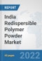 India Redispersible Polymer Powder Market: Prospects, Trends Analysis, Market Size and Forecasts up to 2027 - Product Thumbnail Image