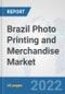 Brazil Photo Printing and Merchandise Market: Prospects, Trends Analysis, Market Size and Forecasts up to 2027 - Product Thumbnail Image