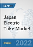 Japan Electric Trike Market: Prospects, Trends Analysis, Market Size and Forecasts up to 2027- Product Image