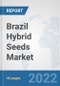 Brazil Hybrid Seeds Market: Prospects, Trends Analysis, Market Size and Forecasts up to 2027 - Product Thumbnail Image