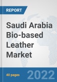 Saudi Arabia Bio-based Leather Market: Prospects, Trends Analysis, Market Size and Forecasts up to 2027- Product Image