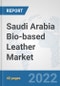 Saudi Arabia Bio-based Leather Market: Prospects, Trends Analysis, Market Size and Forecasts up to 2027 - Product Image