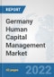 Germany Human Capital Management Market: Prospects, Trends Analysis, Market Size and Forecasts up to 2027 - Product Thumbnail Image