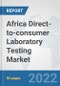 Africa Direct-to-consumer Laboratory Testing Market: Prospects, Trends Analysis, Market Size and Forecasts up to 2027 - Product Thumbnail Image