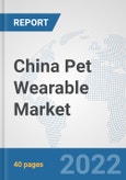 China Pet Wearable Market: Prospects, Trends Analysis, Market Size and Forecasts up to 2027- Product Image