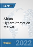 Africa Hyperautomation Market: Prospects, Trends Analysis, Market Size and Forecasts up to 2027- Product Image