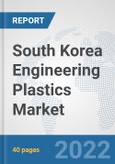 South Korea Engineering Plastics Market: Prospects, Trends Analysis, Market Size and Forecasts up to 2027- Product Image
