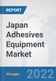 Japan Adhesives Equipment Market: Prospects, Trends Analysis, Market Size and Forecasts up to 2028- Product Image