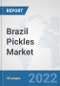 Brazil Pickles Market: Prospects, Trends Analysis, Market Size and Forecasts up to 2027 - Product Thumbnail Image