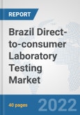 Brazil Direct-to-consumer Laboratory Testing Market: Prospects, Trends Analysis, Market Size and Forecasts up to 2027- Product Image