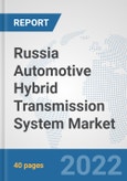 Russia Automotive Hybrid Transmission System Market: Prospects, Trends Analysis, Market Size and Forecasts up to 2027- Product Image