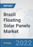 Brazil Floating Solar Panels Market: Prospects, Trends Analysis, Market Size and Forecasts up to 2027- Product Image