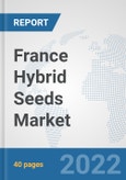 France Hybrid Seeds Market: Prospects, Trends Analysis, Market Size and Forecasts up to 2027- Product Image