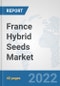 France Hybrid Seeds Market: Prospects, Trends Analysis, Market Size and Forecasts up to 2027 - Product Thumbnail Image