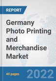 Germany Photo Printing and Merchandise Market: Prospects, Trends Analysis, Market Size and Forecasts up to 2027- Product Image
