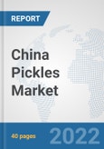 China Pickles Market: Prospects, Trends Analysis, Market Size and Forecasts up to 2027- Product Image