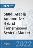 Saudi Arabia Automotive Hybrid Transmission System Market: Prospects, Trends Analysis, Market Size and Forecasts up to 2027- Product Image