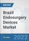Brazil Endosurgery Devices Market: Prospects, Trends Analysis, Market Size and Forecasts up to 2027 - Product Thumbnail Image
