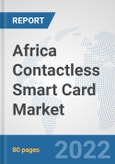 Africa Contactless Smart Card Market: Prospects, Trends Analysis, Market Size and Forecasts up to 2027- Product Image