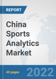 China Sports Analytics Market: Prospects, Trends Analysis, Market Size and Forecasts up to 2027- Product Image