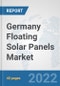 Germany Floating Solar Panels Market: Prospects, Trends Analysis, Market Size and Forecasts up to 2027 - Product Thumbnail Image