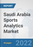 Saudi Arabia Sports Analytics Market: Prospects, Trends Analysis, Market Size and Forecasts up to 2027- Product Image