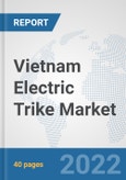 Vietnam Electric Trike Market: Prospects, Trends Analysis, Market Size and Forecasts up to 2027- Product Image