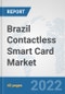 Brazil Contactless Smart Card Market: Prospects, Trends Analysis, Market Size and Forecasts up to 2027 - Product Thumbnail Image