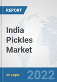 India Pickles Market: Prospects, Trends Analysis, Market Size and Forecasts up to 2027- Product Image