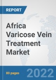 Africa Varicose Vein Treatment Market: Prospects, Trends Analysis, Market Size and Forecasts up to 2027- Product Image