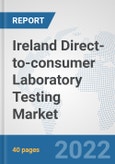 Ireland Direct-to-consumer Laboratory Testing Market: Prospects, Trends Analysis, Market Size and Forecasts up to 2027- Product Image