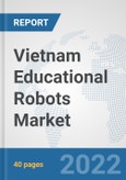 Vietnam Educational Robots Market: Prospects, Trends Analysis, Market Size and Forecasts up to 2027- Product Image