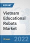 Vietnam Educational Robots Market: Prospects, Trends Analysis, Market Size and Forecasts up to 2027 - Product Thumbnail Image