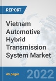 Vietnam Automotive Hybrid Transmission System Market: Prospects, Trends Analysis, Market Size and Forecasts up to 2027- Product Image
