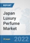 Japan Luxury Perfume Market: Prospects, Trends Analysis, Market Size and Forecasts up to 2027 - Product Image