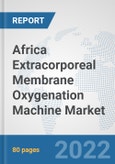 Africa Extracorporeal Membrane Oxygenation (ECMO) Machine Market: Prospects, Trends Analysis, Market Size and Forecasts up to 2027- Product Image