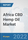 Africa CBD Hemp Oil Market: Prospects, Trends Analysis, Market Size and Forecasts up to 2027- Product Image