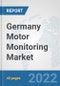 Germany Motor Monitoring Market: Prospects, Trends Analysis, Market Size and Forecasts up to 2027 - Product Thumbnail Image