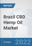 Brazil CBD Hemp Oil Market: Prospects, Trends Analysis, Market Size and Forecasts up to 2027- Product Image