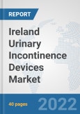Ireland Urinary Incontinence Devices Market: Prospects, Trends Analysis, Market Size and Forecasts up to 2027- Product Image