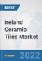 Ireland Ceramic Tiles Market: Prospects, Trends Analysis, Market Size and Forecasts up to 2027 - Product Thumbnail Image
