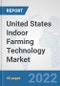 United States Indoor Farming Technology Market: Prospects, Trends Analysis, Market Size and Forecasts up to 2027 - Product Thumbnail Image