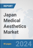 Japan Medical Aesthetics Market: Prospects, Trends Analysis, Market Size and Forecasts up to 2030- Product Image