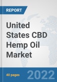 United States CBD Hemp Oil Market: Prospects, Trends Analysis, Market Size and Forecasts up to 2027- Product Image