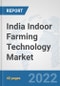 India Indoor Farming Technology Market: Prospects, Trends Analysis, Market Size and Forecasts up to 2027 - Product Thumbnail Image