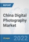 China Digital Photography Market: Prospects, Trends Analysis, Market Size and Forecasts up to 2027 - Product Thumbnail Image