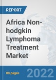 Africa Non-hodgkin Lymphoma Treatment Market: Prospects, Trends Analysis, Market Size and Forecasts up to 2027- Product Image